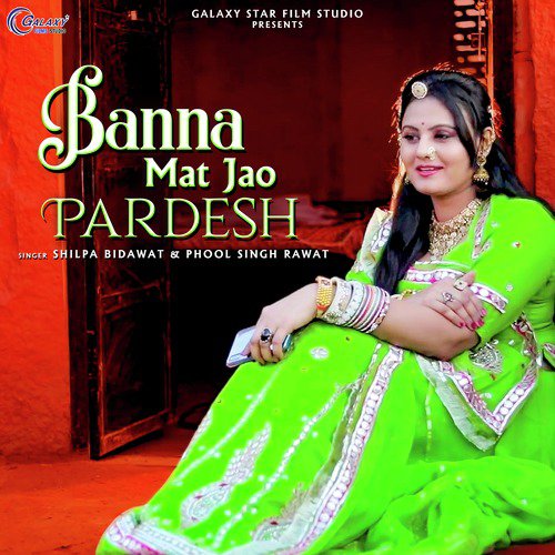 Banna Mat Jao Pardesh by Phool Singh Rawat, Shilpa Bidawat - Download on PagalFree