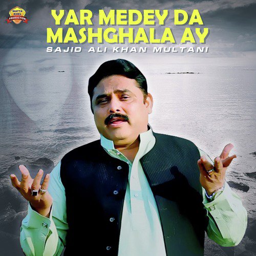 Yar Medey Da Mashghala Ay by Sajid Ali Khan Multani - Download on PagalFree