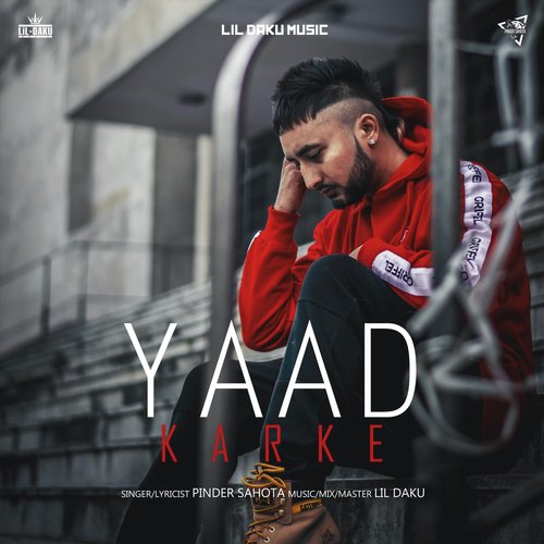 Yaad Karke by Pinder Sahota, Lil Daku - Download on PagalFree