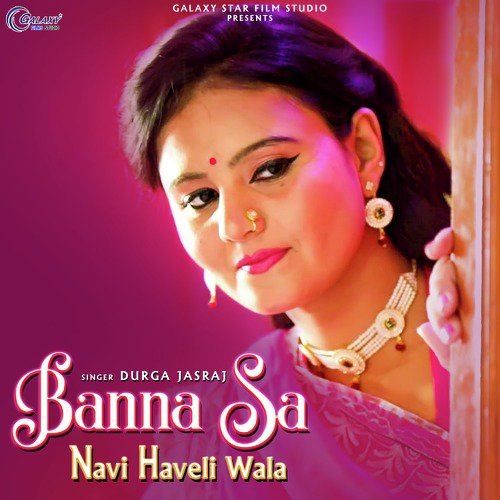 Banna Sa Navi Haveli Wala by Durga Jasraj - Download on PagalFree