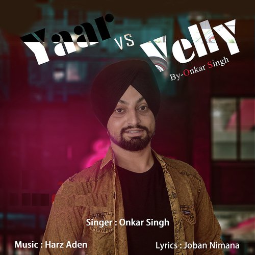 Yaar Vs Velly by Onkar Singh - Download on PagalFree