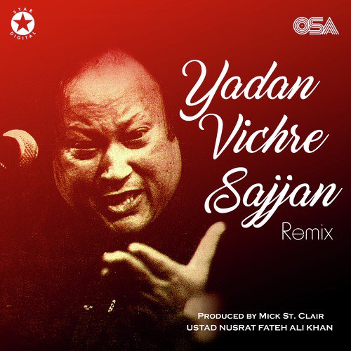 Yadan Vichre Sajjan (Remix) by Nusrat Fateh Ali Khan, Mick St. Clair - Download on PagalFree