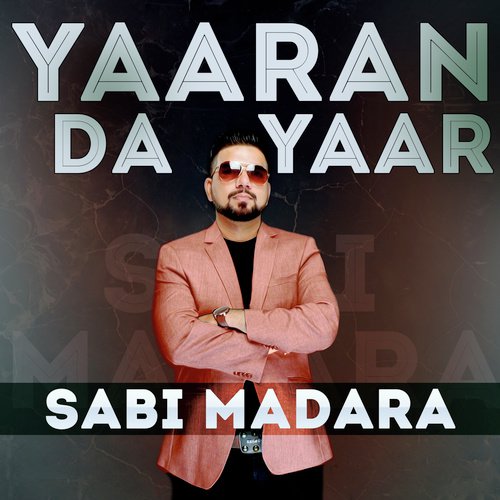 Yaaran Da Yaar by Sabi Madara - Download on PagalFree