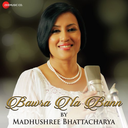 Bawra Na Bann by Madhushree - Download on PagalFree
