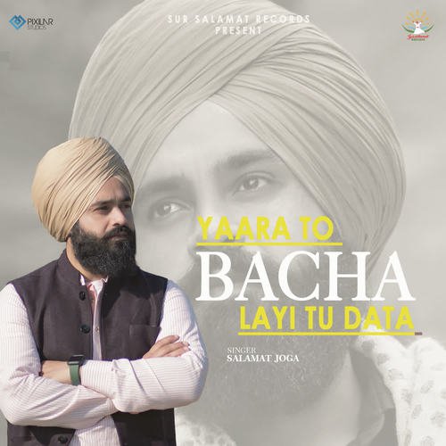 Yaara To Bacha Layi Tu Data by Salamat Joga - Download on PagalFree