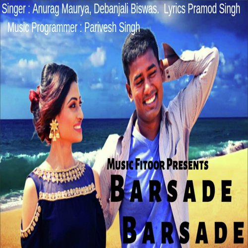 Barsa de by Anurag Maurya, Debanjali amp Pramod Singh - Download on PagalFree