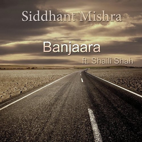 Banjaara (feat. Shaili Shah) by Siddhant Mishra, Shaili Shah - Download on PagalFree