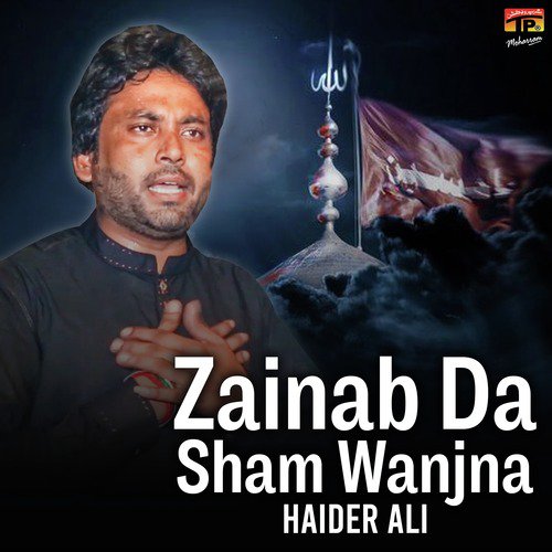 Zainab Da Sham Wanjna by Haider Ali - Download on PagalFree