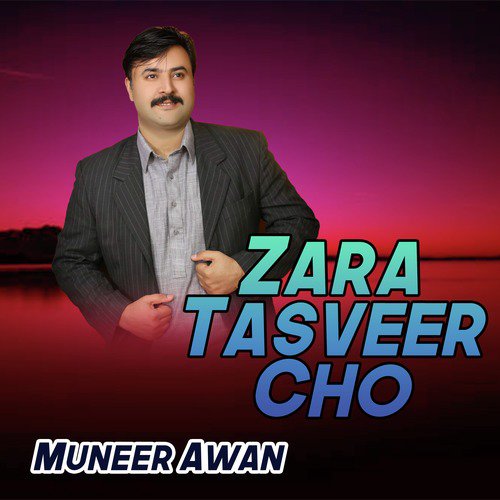 Zara Tasveer Cho by Muneer Awan - Download on PagalFree