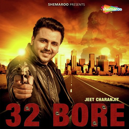 32 Bore by Jeet Charanjit - Download on PagalFree