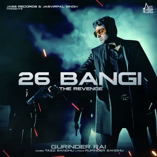 26 Bangi ( The Revenge ) by Gurinder Rai - Download on PagalFree