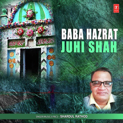 Baba Hazrat Juhi Shah by Shardul Rathod - Download on PagalFree