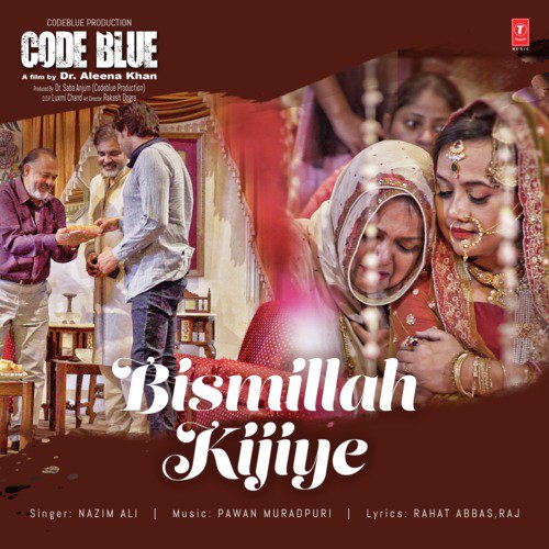 Bismillah Kijiye (From Code Blue) by Pawan Muradpuri, Nazim Ali - Download on PagalFree