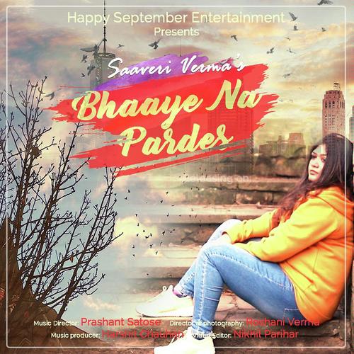 Bhaaye Na Pardes by Saaveri Verma - Download on PagalFree