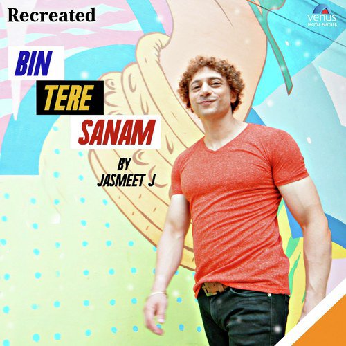 Bin Tere Sanam - Recreated New by Jasmeet - Download on PagalFree