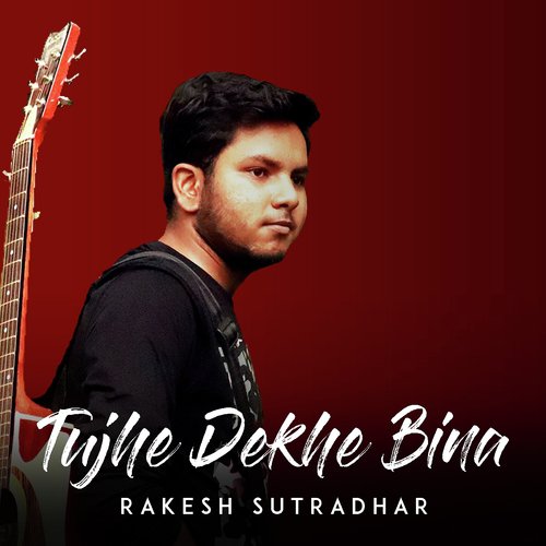 Tujhe Dekhe Bina by Sampreet Dutta - Download on PagalFree