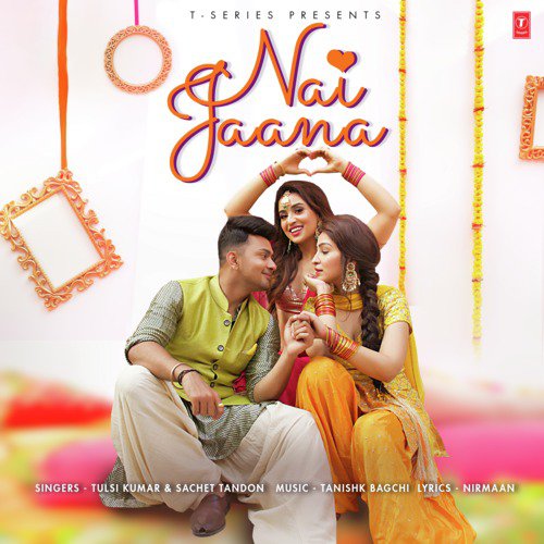 Nai Jaana by Tony Kakkar - Download on PagalFree