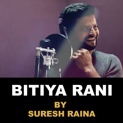 Bitiya Raani by Suresh Raina - Download on PagalFree