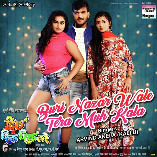 Buri Nazar Wale Tera Muh Kala (From Dil Dhak Dhak Kara) by Arvind Akela - Download on PagalFree