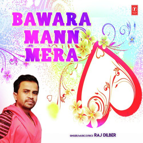 Bawara Mann Mera by Raj Dilber - Download on PagalFree