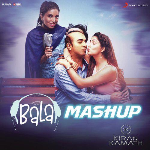 Bala Mashup by DJ Kiran Kamath, Sachin Sanghvi, B Praak, Jigar Saraiya - Download on PagalFree