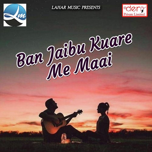 Ban Jaibu Kuare Me Maai by Various Artists - Download on PagalFree