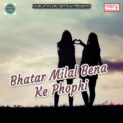 Bhatar Milal Bena Ke Phophi by Various Artists - Download on PagalFree