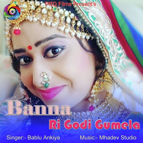 Banna Ri Godi Gumela by Bablu Ankiya - Download on PagalFree