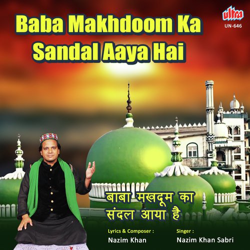Baba Makhdoom Ka Sandal Aaya Hai by Nazim Khan - Download on PagalFree