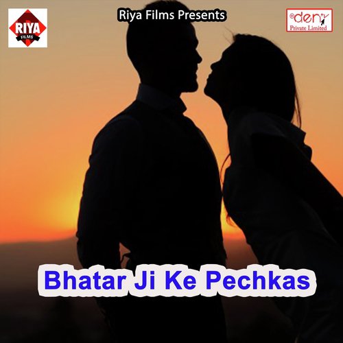 Bhatar Ji Ke Pechkas by Various Artists - Download on PagalFree