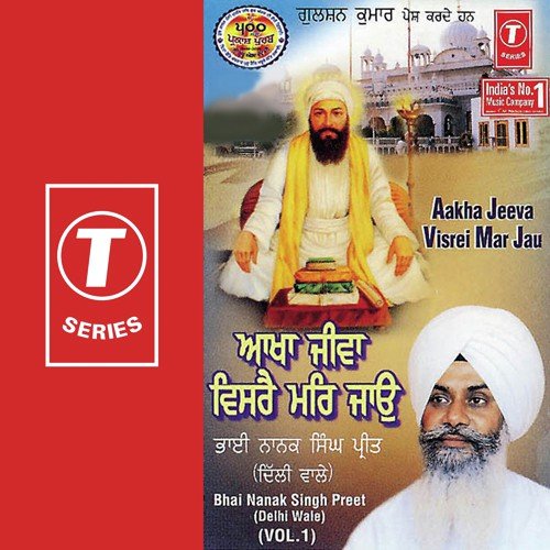 Aakha Jeeva Visrei Mar Jau by Bhai Nanak Singh Preet-Delhi Wale - Download on PagalFree