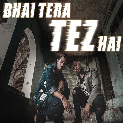 Bhai Tera Tez Hai by Headshot X Shinu - Download on PagalFree