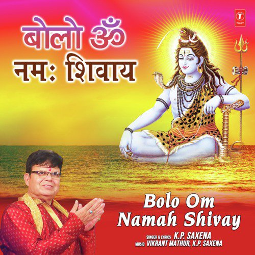 Bolo Om Namah Shivay by K.P. Saxena - Download on PagalFree