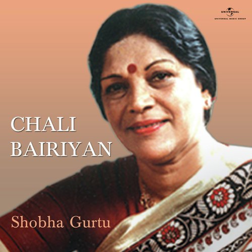 Chali Bairiyan (Dadra) (Album Version) by Shobha Gurtu - Download on PagalFree