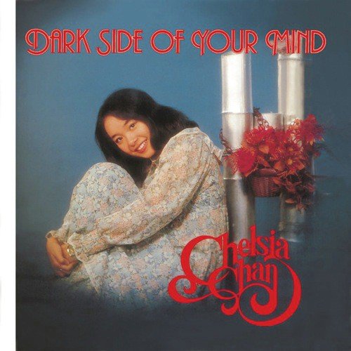 Dark Side Of Your Mind (Album Version) by Chelsia Chan - Download on PagalFree