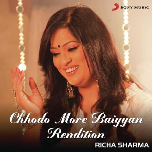Chhodo More Baiyyan (Rendition) by Richa Sharma - Download on PagalFree