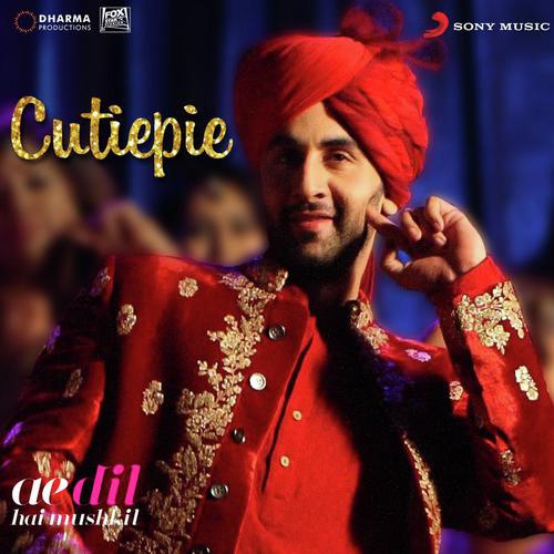 Cutiepie (From Ae Dil Hai Mushkil) by Nakash Aziz, Pritam, Pardeep Singh Sran - Download on PagalFree