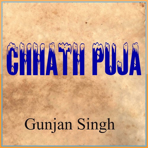 Chhath Puja by Gunjan Singh - Download on PagalFree