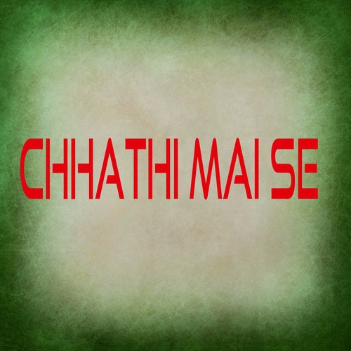 Chhathi Mai Se by Chhotu Baba - Download on PagalFree