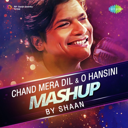 Chand Mera Dil And O Hansini Mashup By Shaan by Shaan - Download on PagalFree