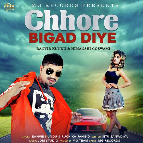 Chhore Bigad Diye by Ranvir Kundu, Ruchika Jangid, Himanshi Goswami - Download on PagalFree