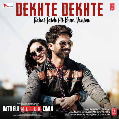 Dekhte Dekhte (Rahat Fateh Ali Khan Version) From Batti Gul Meter Chalu by Jeet Gannguli - Download on PagalFree