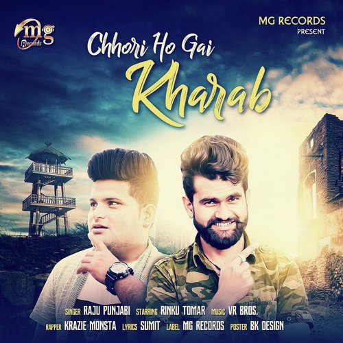 Chhori Ho Gai Kharab by Raju Punjabi, Krazie Monsta - Download on PagalFree