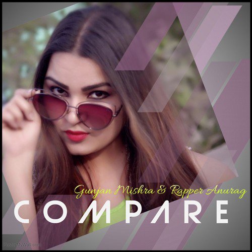 Compare by Gunjan Mishra amp Rapper Anurag - Download on PagalFree