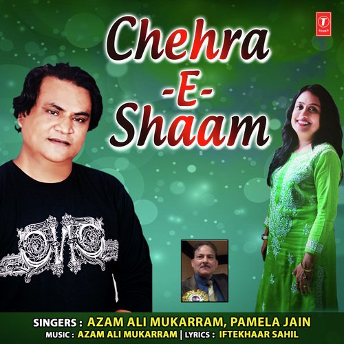 Chehra-E-Shaam by Azam Ali Mukarram, Pamela Jain - Download on PagalFree
