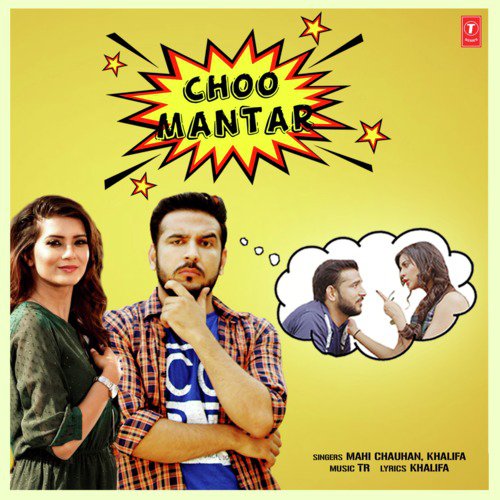 Choo Mantar by Tarun Panchal (TR Music), Mahi Chauhan, Khalifa - Download on PagalFree