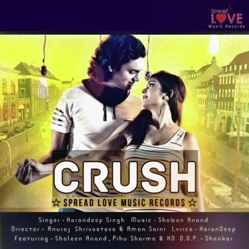 Crush by Shaleen Anand, Karandeep Singh - Download on PagalFree