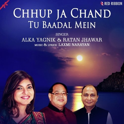 Chhup Ja Chand Tu Baadal Mein by Alka Yagnik, Ratan Jhawar - Download on PagalFree