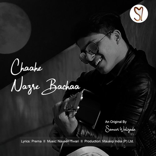 Chaahe Nazre Bachaa by Sameer Walizada - Download on PagalFree