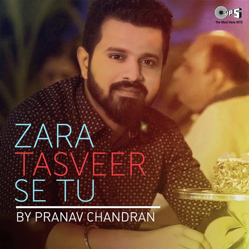 Zara Tasveer Se Tu By Pranav Chandran by Sanjeev-Darshan - Download on PagalFree